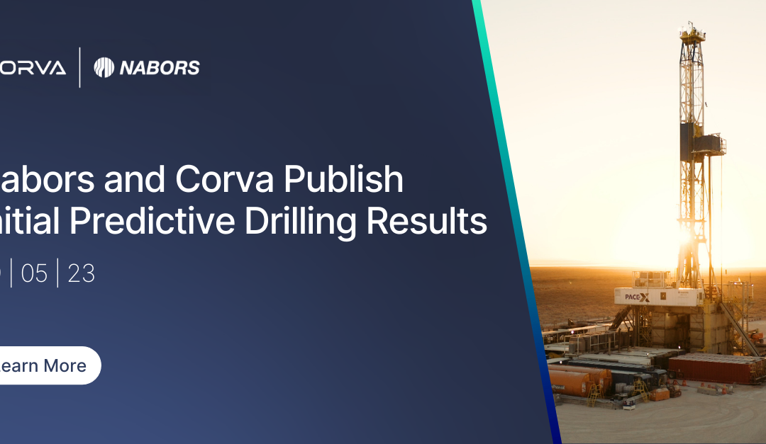 New Predictive Drilling Solution from Corva and Nabors Improves Average ROP by 36% on Recent Trial